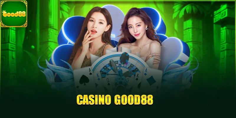 Khám phá cổng giải trí cá cược đẳng cấp tại Casino Good88
