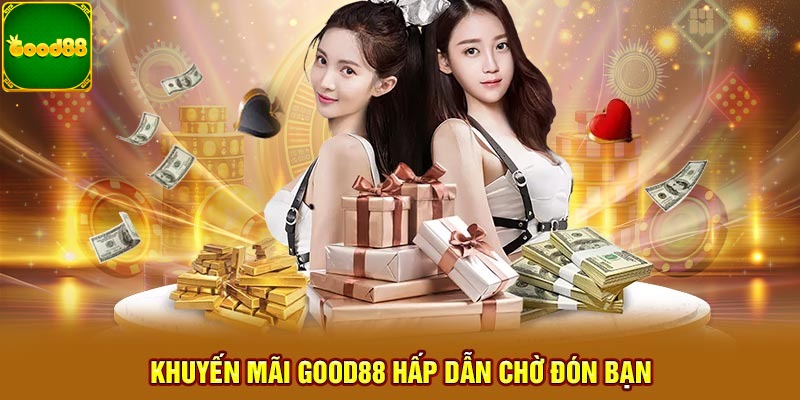 Khuyến mãi Good88