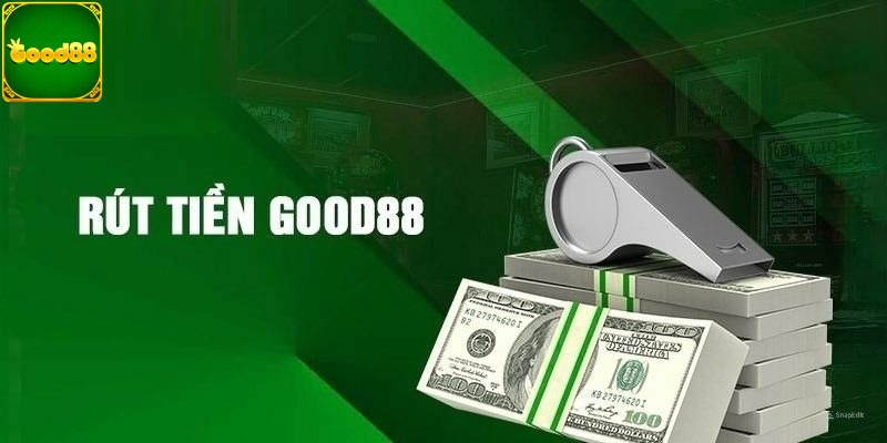 Rút tiền Good88