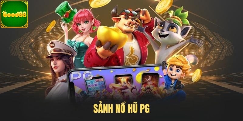 Tổng quan thông tin về sảnh PG tại GOOD88